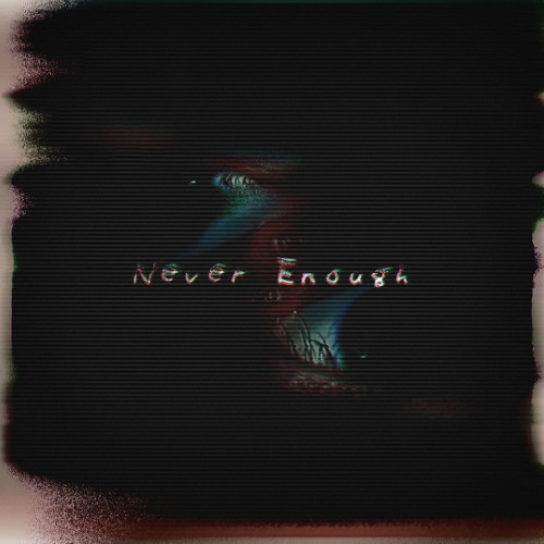 Never Enough