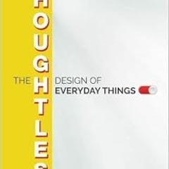 [VIEW] EPUB KINDLE PDF EBOOK The Thoughtless Design of Everyday Things by Karl Wieger