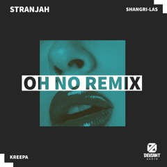 STRANJAH - OH NO Remix [Free Download]