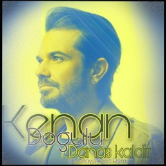 Kenan Dogulu Dansa Kaldir (DJ Maydonoz Remix Version)
