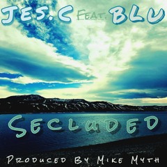 Jes.C - "Secluded" Feat. Blu (Prod. Mike Myth)