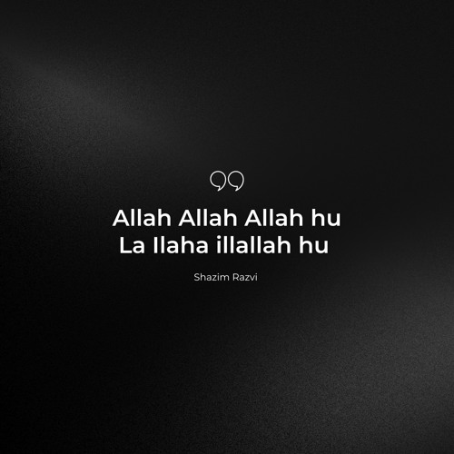 Stream Allah Allah Allah Hu La Ilaha Illallah Hu By Shazim Razvi 