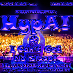HypA! - I Can't Get No Sleep! (HypA!'s 2K25 Makina Remix)[MASTER 1]