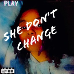 She Don't Change