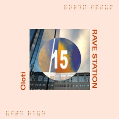 RAVE STATION 015 - Cloti