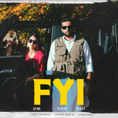F.Y.I (For your info) | Deep Dhaliwal & Gurlez Akhtar
