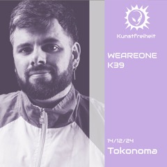 WEAREONE K39 @ Tokonoma - 14.12.2024