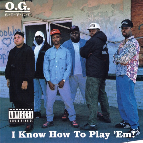 レア！O.G. Style I Know How To Play 'Em' Stream O. G. Style | Listen to I Know How to Play 'Em
