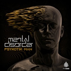 Psykotic Man - Mental Disorder ★ Free Download ★ by Psy Recs 🕉