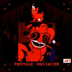 PONYVILLE MASSACRE