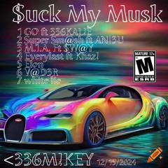 $uck my musk