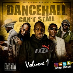 Dancehall Cant Stall Vol 1