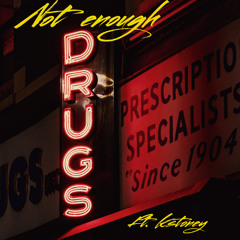 Not enough drugs feat. Kstoney (prod. yayodrippin)
