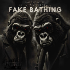Fake Bathing Ft. HOF Bump