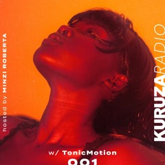 KURUZA RADIO 001 Hosted By Minzi Roberta w/ TonicMotion