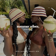 summer vibes. || afro summer music mix (2024)