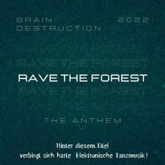 Brain Destruction - Rave the Forest [Fuck the Tempo Mix]
