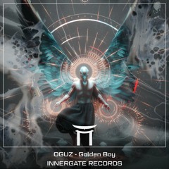 OGUZ - Golden Boy [INNERGATED]
