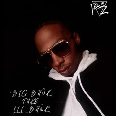 Keiz Vantosh - Big Bank Take Lil Bank