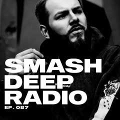 Josh Goodwill presents Smash Deep Radio ep. 087