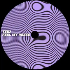 TeeJ - Feel My Reese