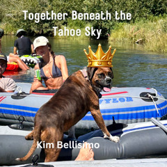 Together Beneath the Tahoe Sky- Kim Bell