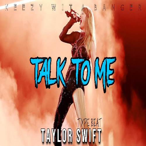 Talk To Me (Taylor Swift Type Beat)