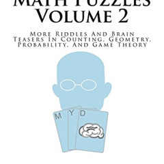 VIEW KINDLE 🗂️ Math Puzzles Volume 2: More Riddles And Brain Teasers In Counting, Ge