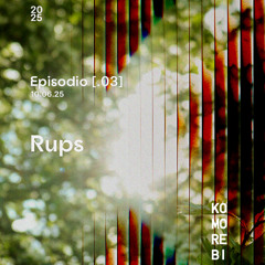 Rups #3 - Komorebi Podcast Series