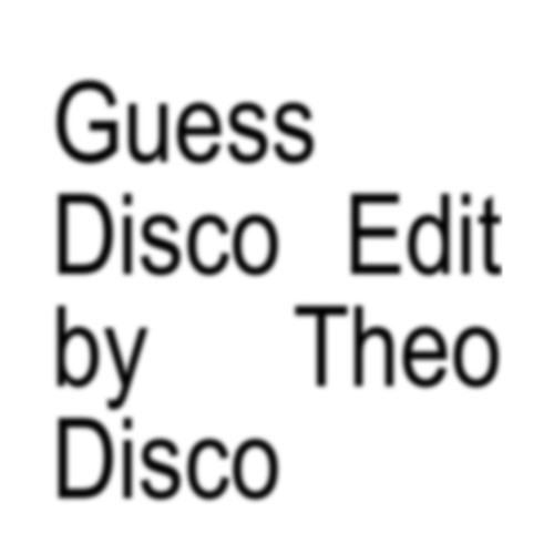 Guess (Theo Disco Edit) (Free Download)