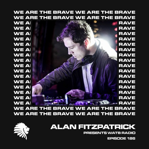 We Are The Brave Radio 186 (Guest Mix from Dustin Zahn)