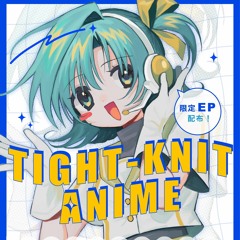24/02/03 TIGHT-KNIT ANIME  再現MIX