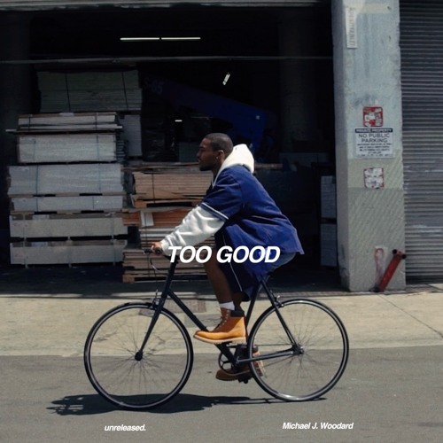 Michael J. Woodard - Too Good (unreleased)