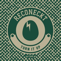 Reconeckt - Turn It Up (2min Clip)[BIRDFEED]