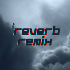 CLOUDS - NF | REVERB REMIX