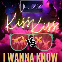 I Wanna Kiss Kiss (GZ EDIT)