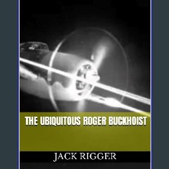 [ebook] read pdf 📖 The Ubiquitous Roger Buckhoist (The Roger Buckhoist Adventures Book 1) Pdf Eboo