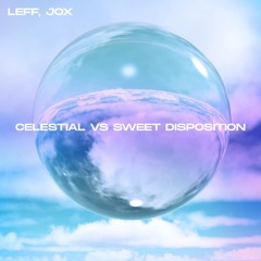 Celestial Vs Sweet Disposition