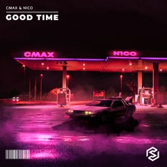 CMAX & N1CO - Good Time (Extended Mix)