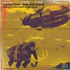 Capital Cities - Safe And Sound - (RENYN & SCHELANDER Stutter Remix)