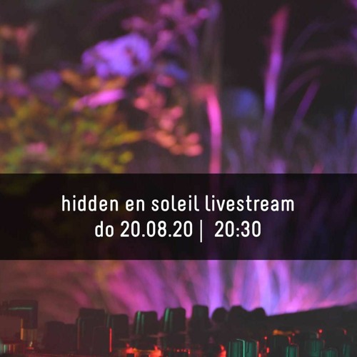 hidden_ensoleil_livestream_20_08_20