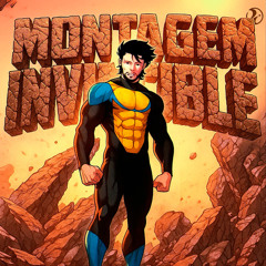 Montagem Invincible (Speed Up)