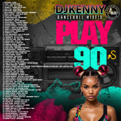 DJ KENNY PLAY 90S DANCEHHALL MIXFIX