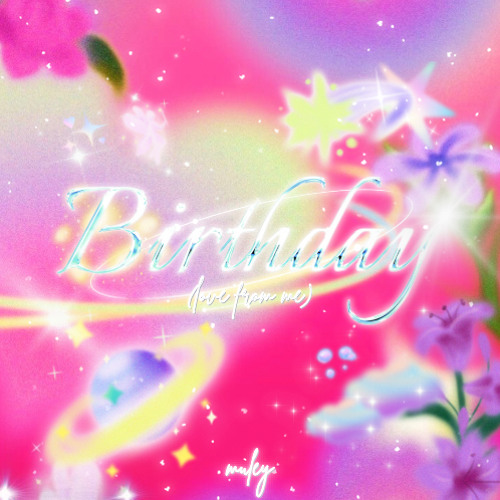 birthday (love from me) by mileysdiorr