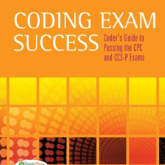 [ACCESS] KINDLE 💖 Coding Exam Success: Coder's Guide to Passing the CPC and CCS-P Ex