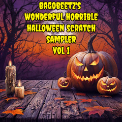 BagOBeetz's Wonderful Horrible Halloween scratch sampler Vol 1