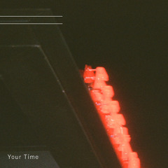 Your Time (w/ Kindrid)