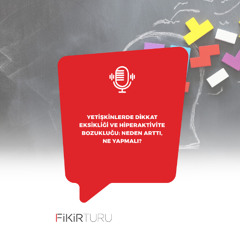 Yetişkinlerde dikkat eksikliği ve hiperaktivite bozukluğu: Neden arttı, ne yapmalı?