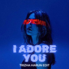 HUGEL - I ADORE YOU (Trizha Harun Edit) *pitch +1 due too copyright