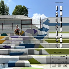 Tropico Notturno - Mixato 11